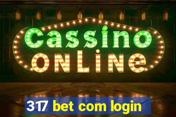 317 bet com login